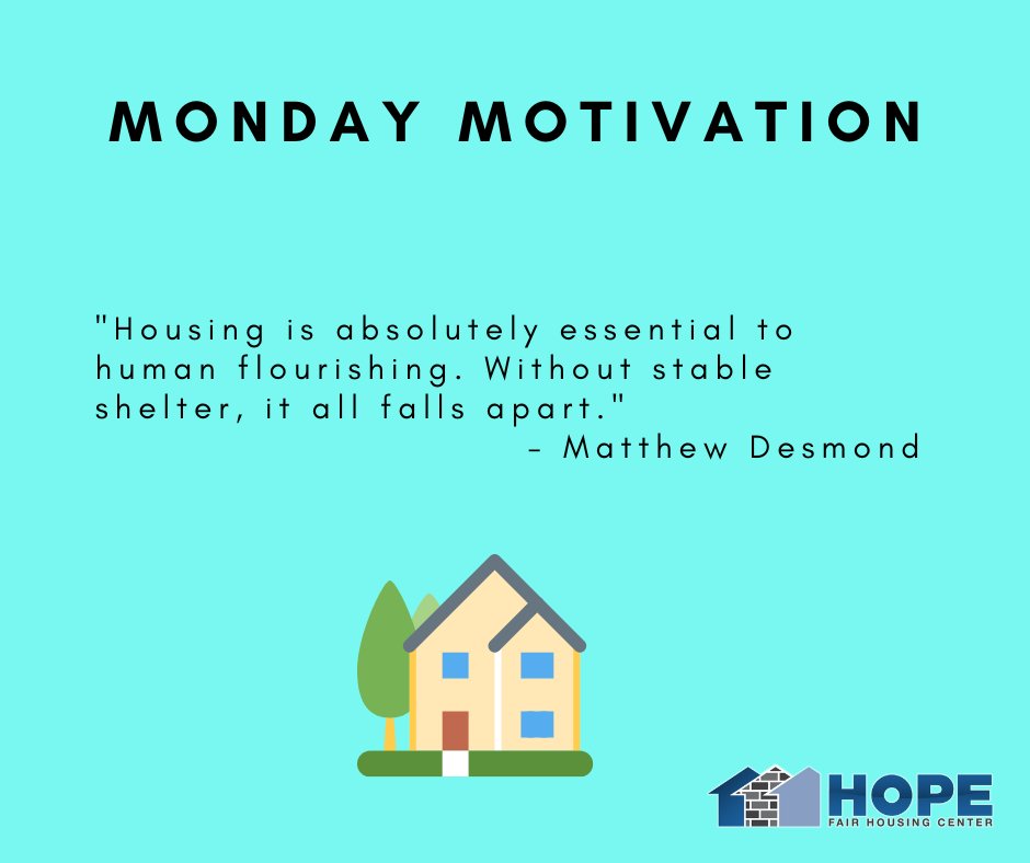 Today's #MotivationMonday emphasizes stable housing as a human right. HOPE is proud to advocate for people experiencing housing discrimination, furthering the call for stable, equitable accessible housing.