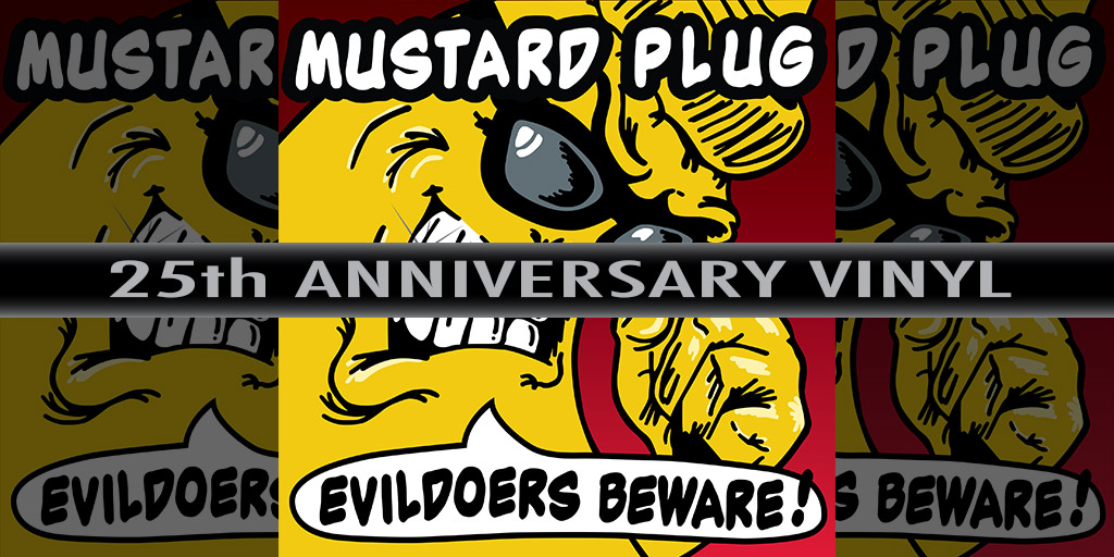 Announcing the Evildoers Beware! limited edition 25th Anniversary vinyl. Release date is November 4th. Pre-order is up now!! mustard-plug-merch.myshopify.com