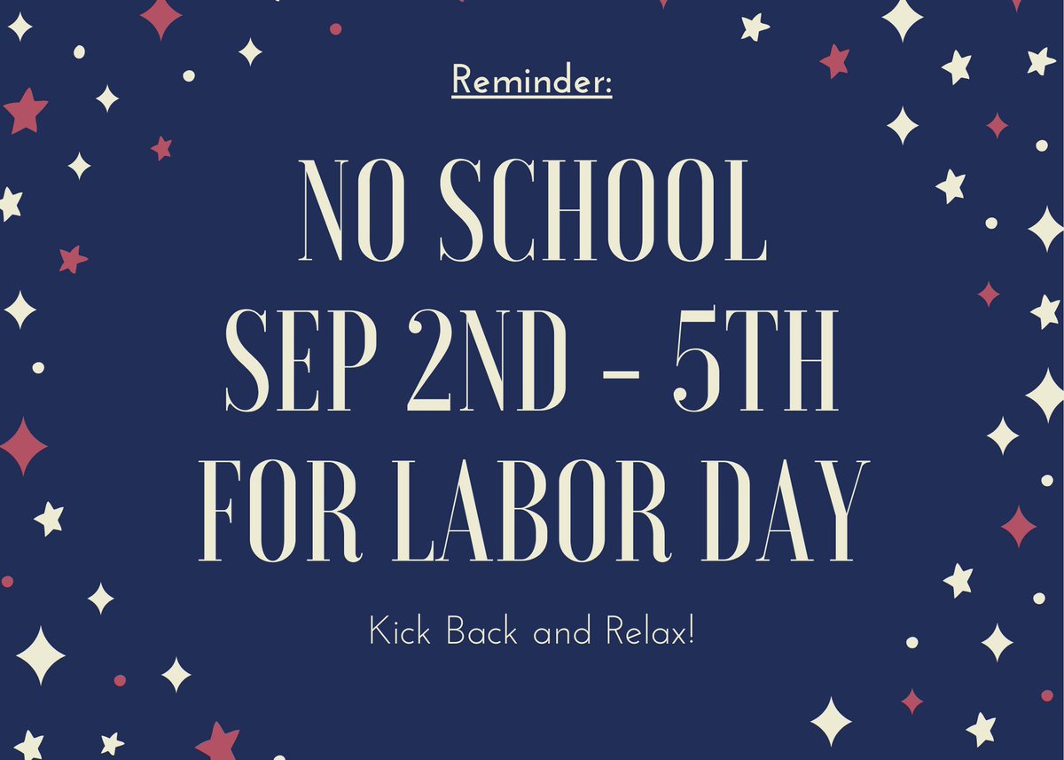 Reminder: There will be no school for staff or students Friday, September 2nd through Monday, September 5th in celebration of Labor Day. Enjoy your long weekend!