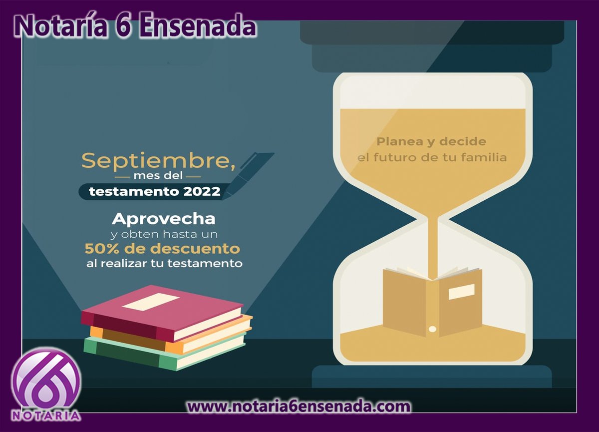 Notaria6Ens's tweet photo. #Septiembre, mes del testamento 2022
50% de descuento al realizar tu #testamento.
Planea y decide el futuro de tu #familia.
#notaria6ensenada #testador #testamentario #notaria #notario #notariapublica #notariopublico #notarias #notarios #ensenada #mexico #bajacalifornia https://t.co/YtAflf9wEE