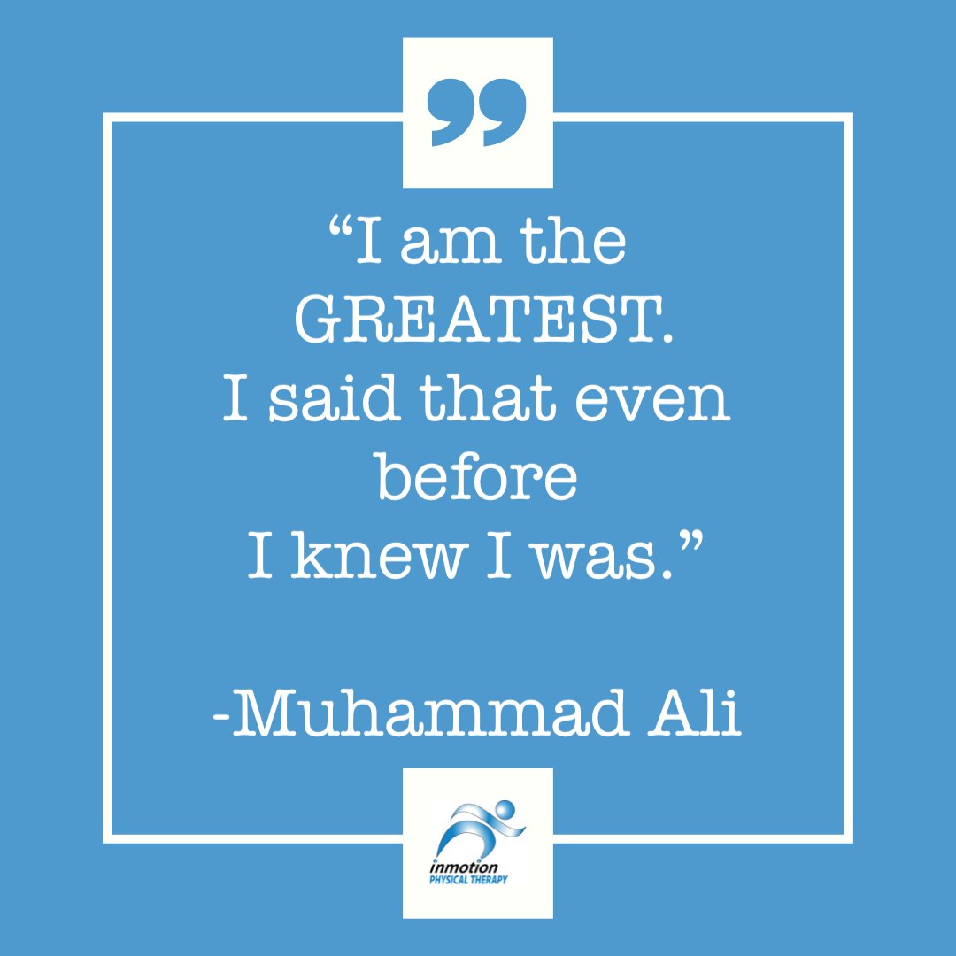 InMotionPTNY's tweet photo. Motivation Monday!👍 Our last quote of the week for the Month of August is, "I am the GREATEST. I said that even before I knew I was." -Muhammad Ali #IMPT #InMotionPTNY  #MotivationMonday #QOTW #QuoteOfTheWeek #PT #PhysicalTherapy #PTsWhoCare #MuhammadAli https://t.co/HdiCI718tm