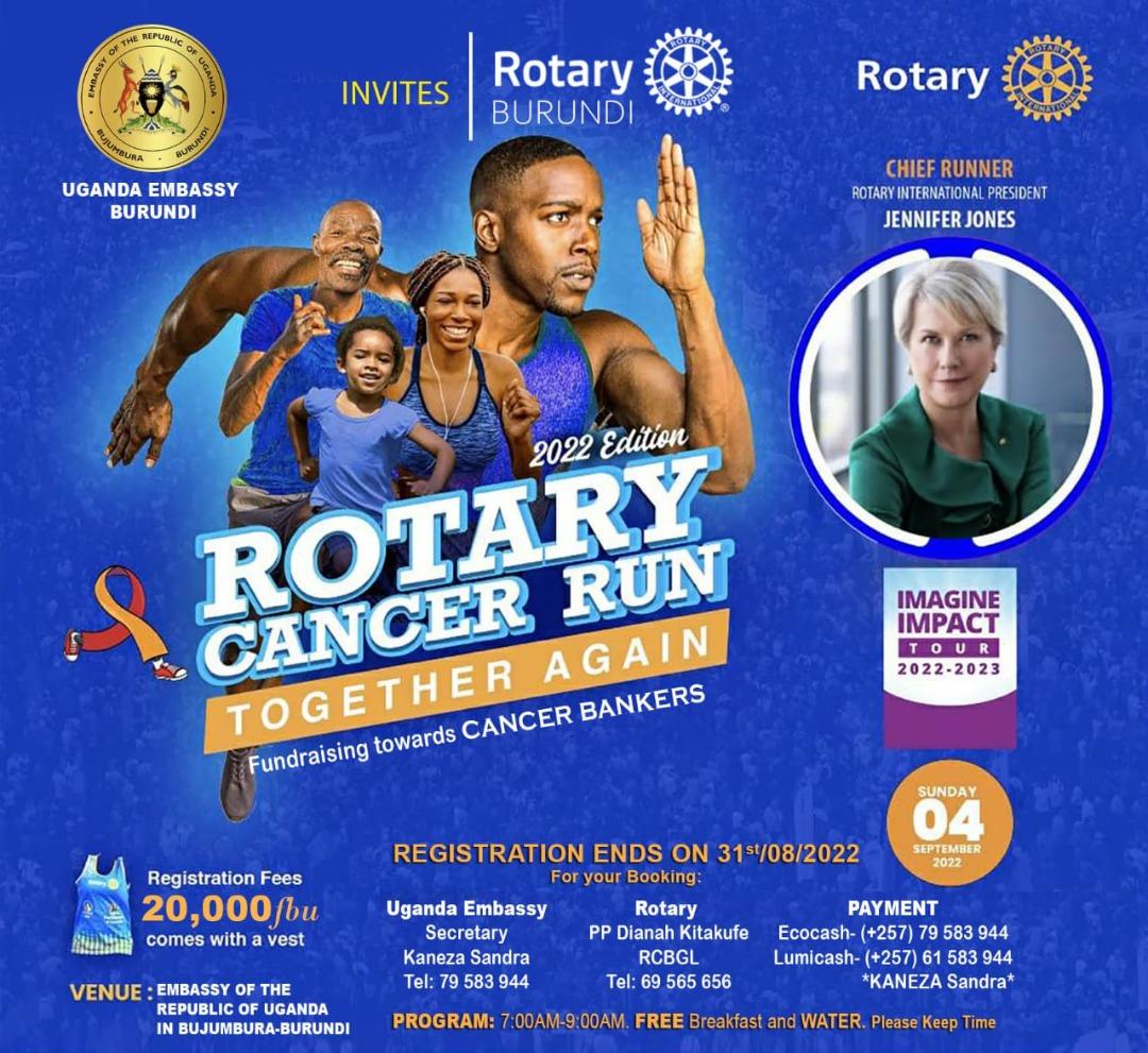Chers amis,

L’Ambassade de l’Ouganda associée a la famille Rotary de l’Ouganda invite les rotariens/rotaractiens du Burundi à se joindre à eux pour la campagne baptisée CANCER RUN édition 2022, profitant de la visite de Jennifer Jones en Ouganda. 
#Cancerrunuganda
#RotaryBurundi