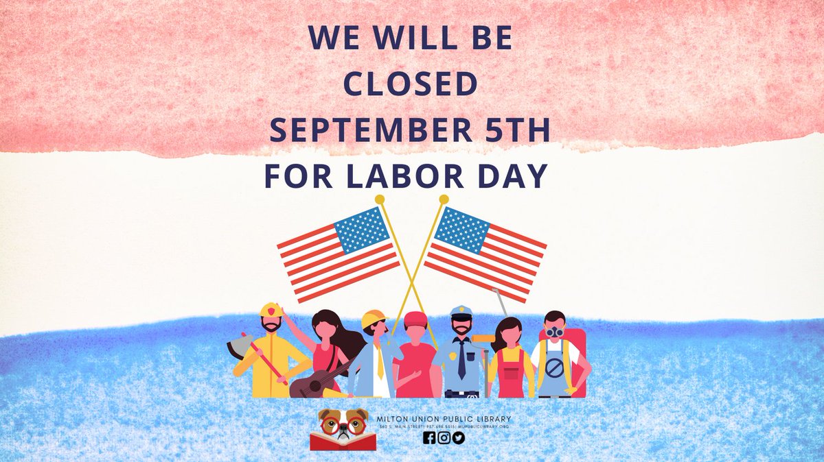 MUPublicLibrary's tweet photo. The Milton Union Public Library will be closed on September 5th in observance of labor day. https://t.co/iqIMuBYTB7