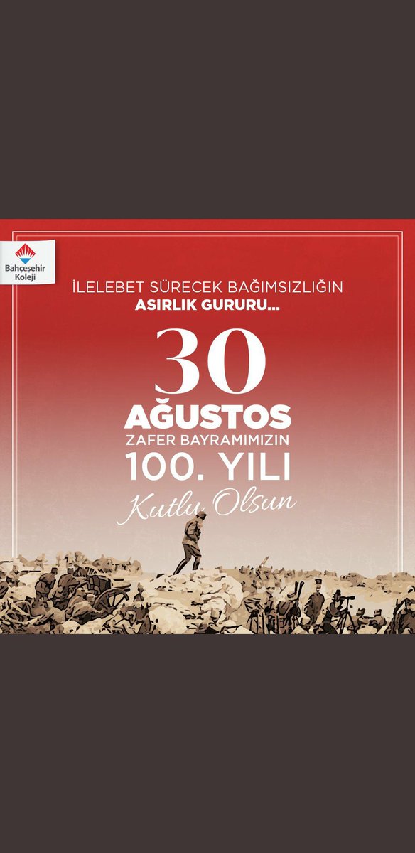 "Bayrakları bayrak yapan üstündeki kandır,
Toprak eğer uğrunda ölen varsa vatandır."
30 Ağustos Zafer Bayramımızın 100. yılı kutlu olsun!🇹🇷

#bahçeşehirkoleji
#30Ağustos