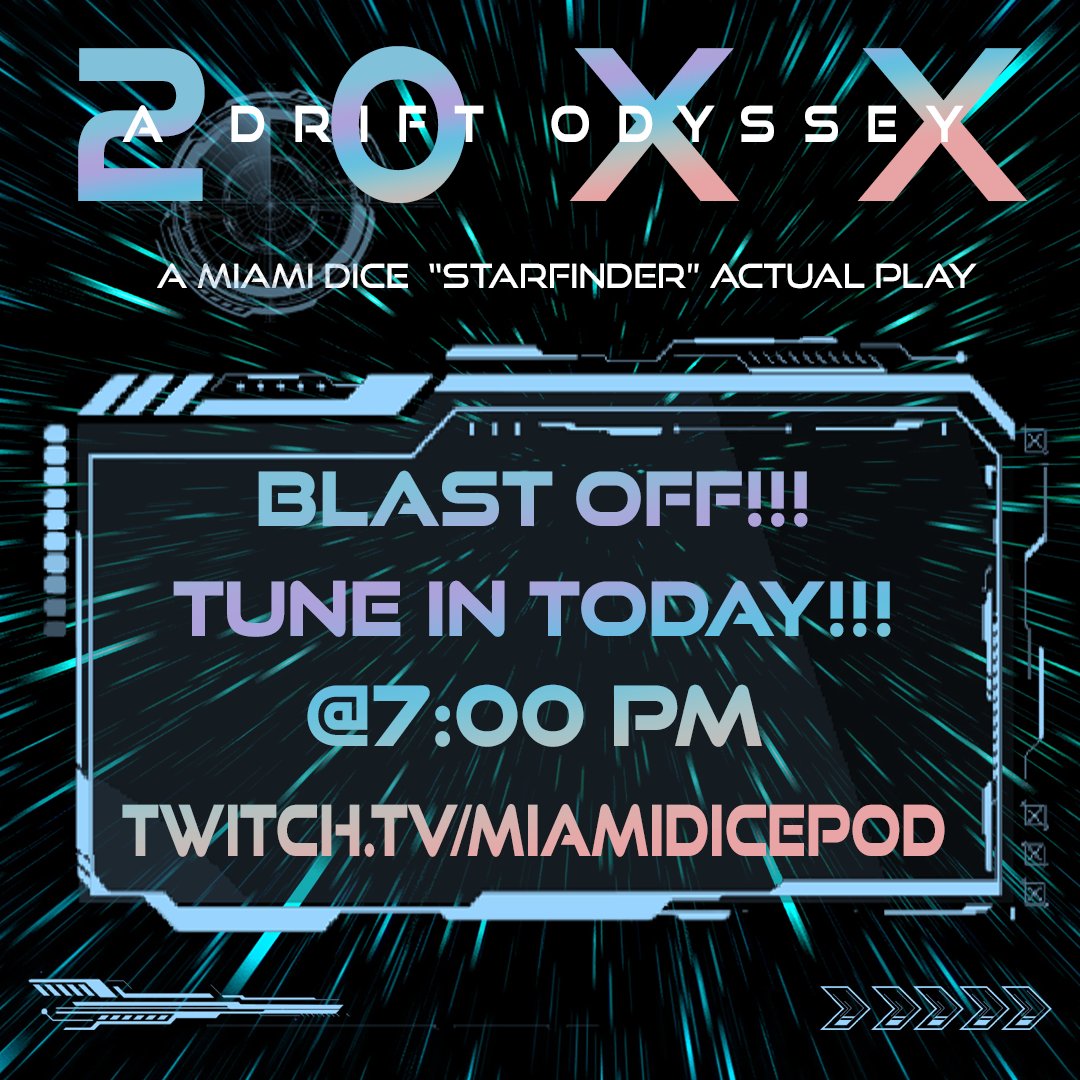 We're going live in 4 hours! You won't want to miss "20XX: A Drift Odyssey", it's gonna be a blast!

twitch.tv/miamidicepod

#starfinder #TwitchStreamers #twitch #scifi #punintended #ttrpg #actualplay