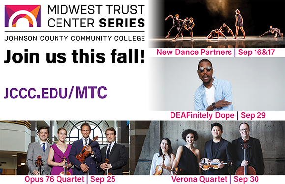 There’s something for everyone at <a href="/MTC_JCCC/">Midwest Trust Center</a> this fall!  

Including New Dance Partners with <a href="/kcballet/">Kansas City Ballet</a>, <a href="/owencoxdance/">Owen/Cox Dance Group</a>, <a href="/StorlingDance/">Storling Dance</a>, and <a href="/wylliams_henry/">Wylliams/Henry</a>; artists-in-residence <a href="/Opus76Quartet/">The Opus 76 Quartet</a>; <a href="/DeafinitelyDope/">Deafinitely Dope </a> with Matt Maxey, and <a href="/VeronaQuartet/">Verona Quartet</a>. 

jccc.edu/midwest-trust-…
