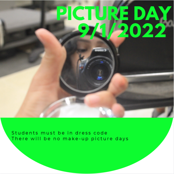 Picture Day is this Thursday 9/1/2022
Students must be in dress code
There will be no make-up picture days