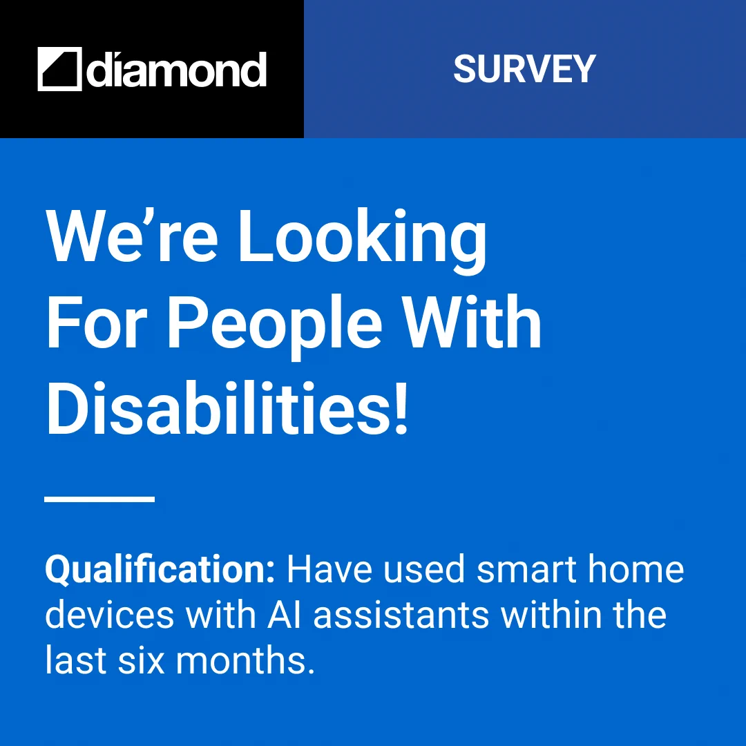 Survey: We’re Looking For People With Disabilities! Qualification: have used smart home devices with AI assistants within the last six months.