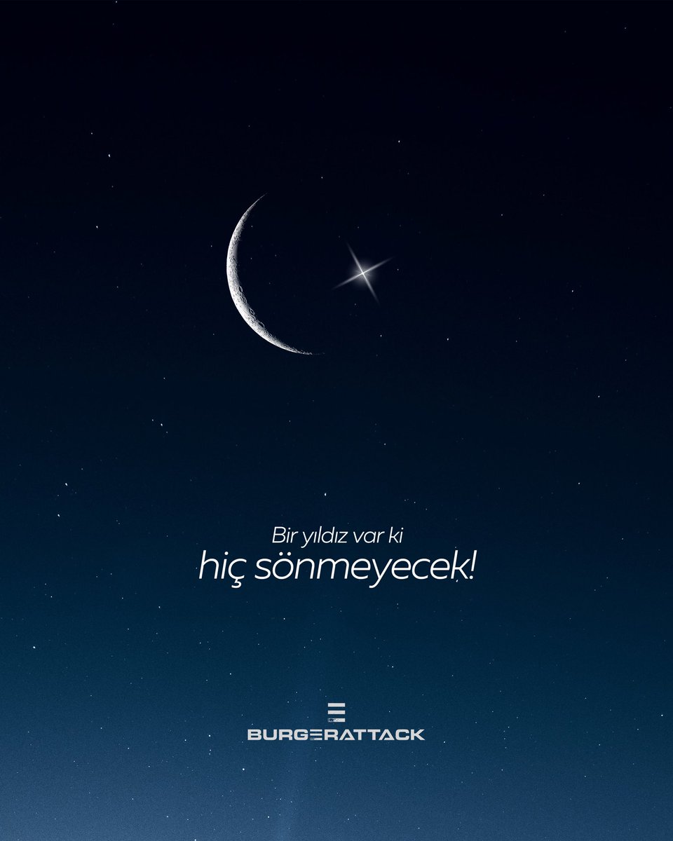 Bir yıldız var ki hiç sönmeyecek🇹🇷