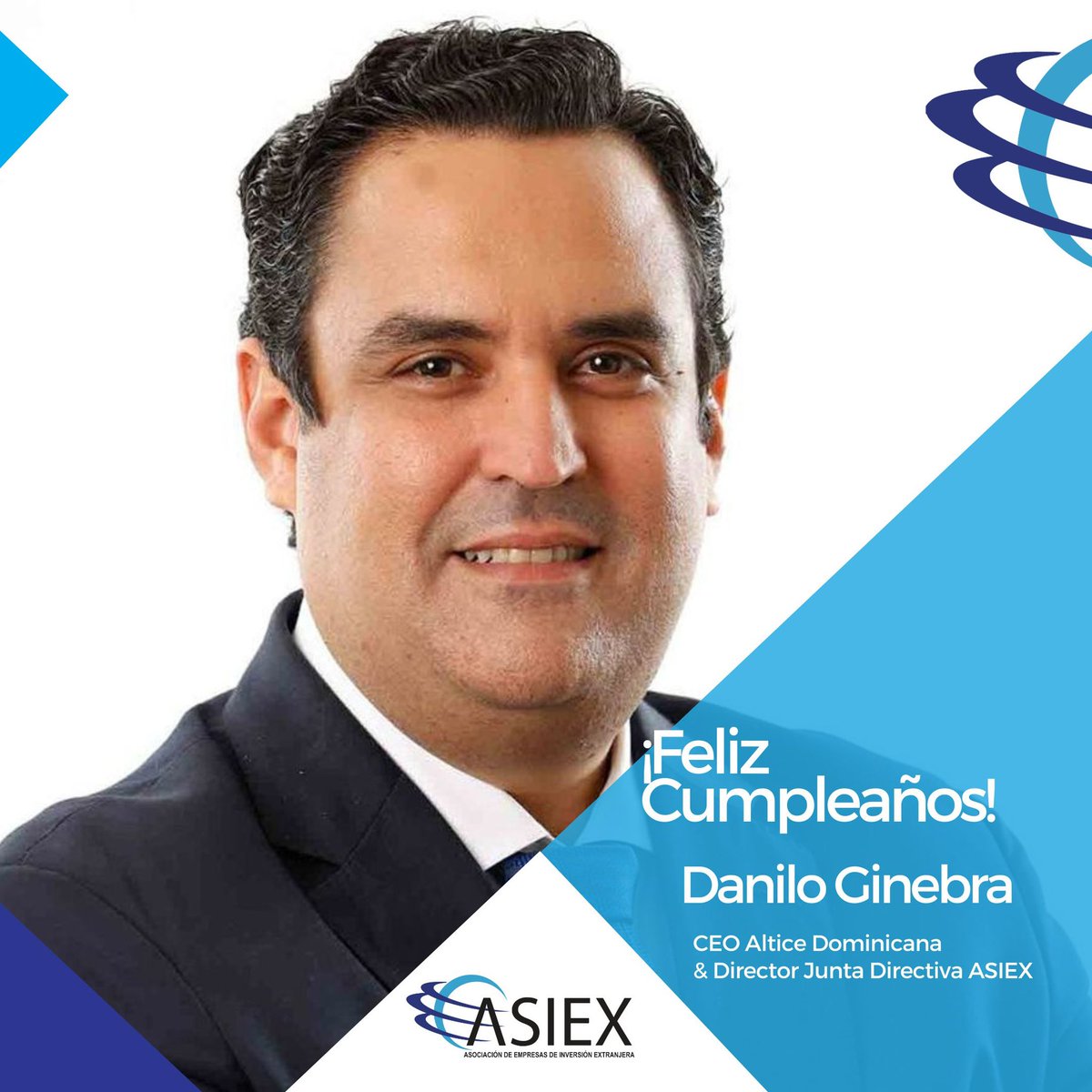 Desde ASIEX le deseamos un feliz cumpleaños al señor Danilo Ginebra, CEO Altice Dominicana y Director Junta Directiva ASIEX. Éxitos y bendiciones. ¡Feliz Cumpleaños!