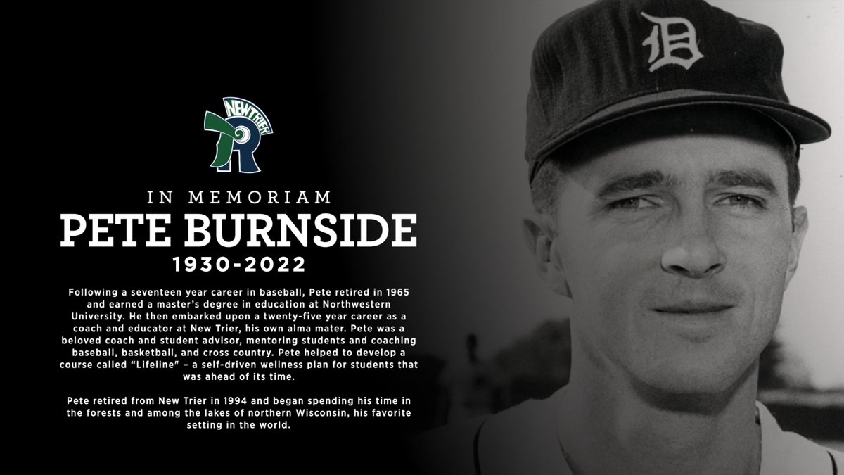 AthleticsNTHS's tweet photo. We are remembering Pete Burnside who passed away 8/26/22. After a 17 year baseball career, he retired in 1965 and earned a master’s degree in education at Northwestern. He then embarked upon a 25 year career as a coach and educator at New Trier. @ntboosterclub @NewTrier203 https://t.co/MW6Jp98EeK