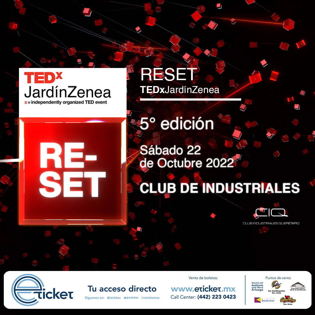 TEDxJardínZenea Querétaro 2022 - 5ta. Edición - Club de Industriales - Sábado 22/OCT/22 - Boletos por Eticket eticket.mx/masinformacion…