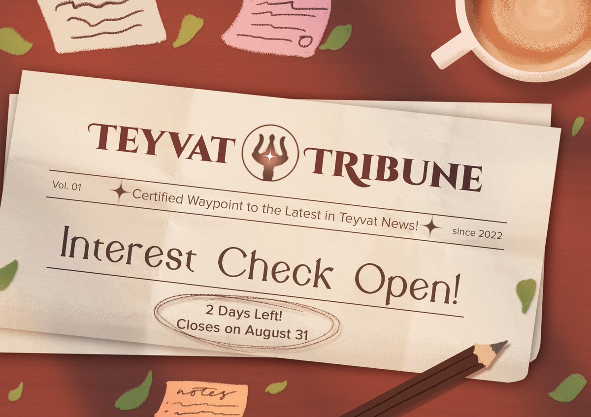 Teyvat_Tribune's tweet photo. 📰 TWO days left for Interest Check 📰

Only TWO days left to tell us all about your #GenshinImpact news and secrets! Shares are also appreciated!  

🗞️ Interest Check: https://t.co/9LxKTPR0is
📅 Closes: August 31, 23:59 PDT https://t.co/YbDQouAHne