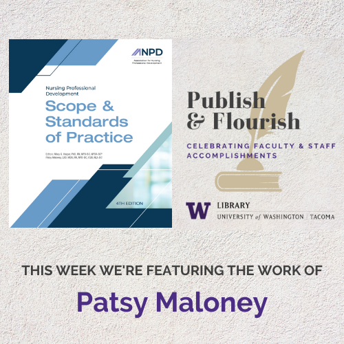 UWTLibrary's tweet photo. Congrats, School of Nursing &amp; Healthcare Leadership’s Patsy Maloney on your book “Scope and Standards of Practice”. The @UWTLibrary &amp; Office of Research are proud of you! #publishandflourish is online on our blog, @uwtacoma! Click on the link to read more: https://t.co/D2i81TTlHQ https://t.co/xaL2HnKR7D