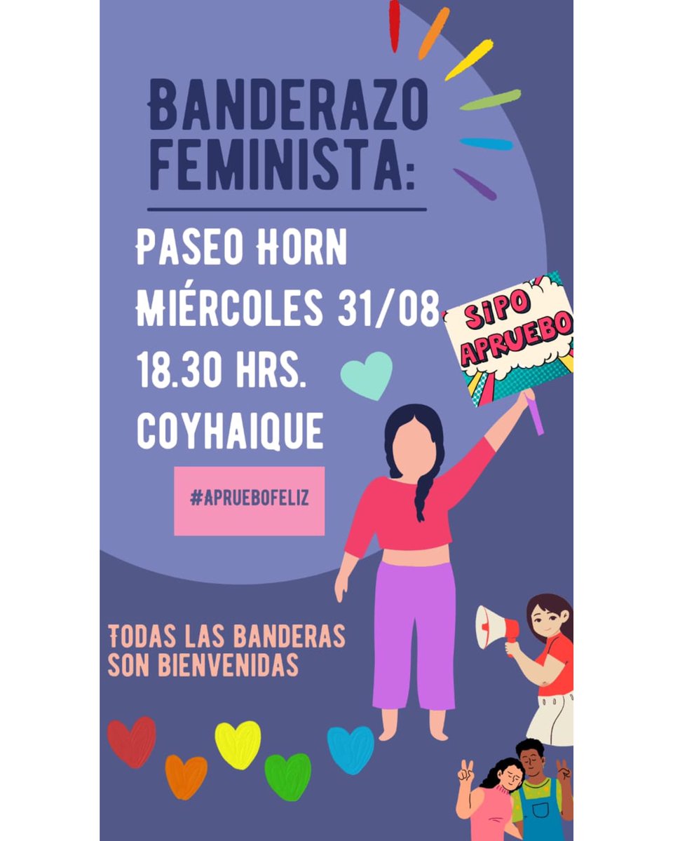 🟣 Atención #MujeresPorElApruebo en #Coyhaique 📣 

Compartimos esta invitación “Banderazo Feminista” a realizarse en el Paseo Horn, este miércoles 31/08 a partir de las 18:30 hrs. 

#AprueboFeliz
#AprueboNuevaConstitución