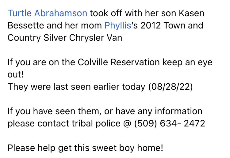 🛑MISSING🛑
KASEN BESSETTE

Turtle Abrahamson took off with her son Kasen Bessette and her mom Phyllis’s 2012 Town and Country Silver Chrysler Van 

Colville Reservation
They were last seen earlier today (08/28/22)

#mmiw #mmiwusa #mmim #mmiwg #mmip #NativeTwitter #Washington