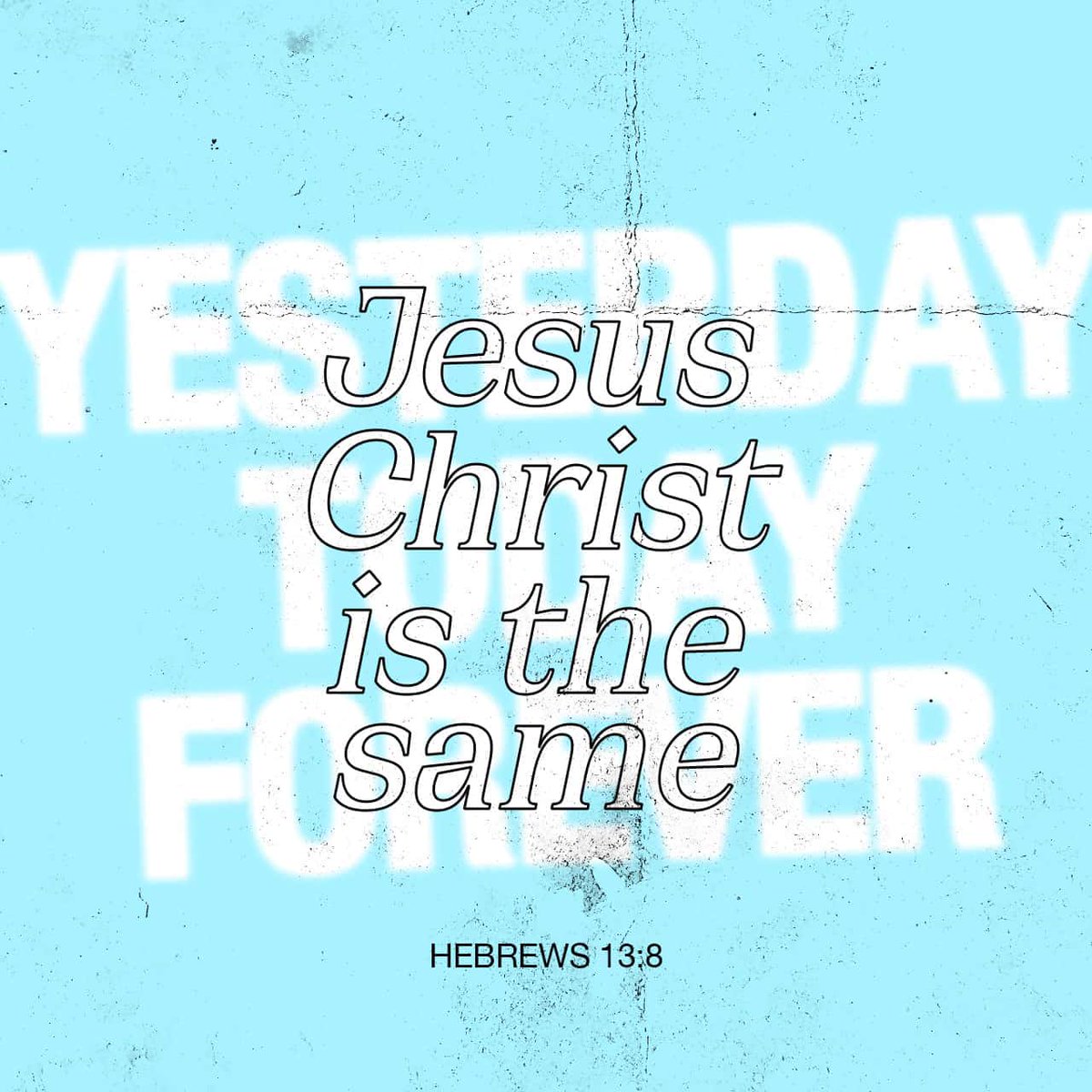 Jesus Christ is the same yesterday and today and forever.
Hebrews 13:8 Good morning 🙏.