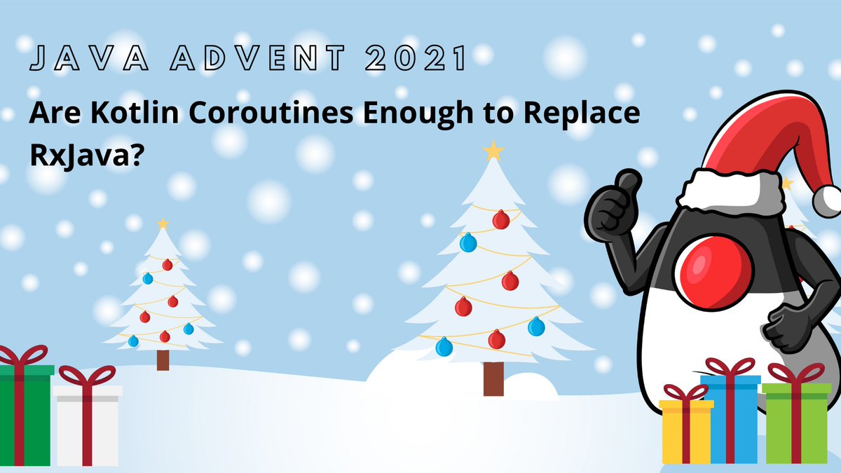 JavaAdvent's tweet photo. "Are #Kotlin #Coroutines Enough to Replace #RxJava?" asks author Max Kim in his #javaadvent21 article. Check  out to what conclusion he comes: https://t.co/PSWkxlh5oe https://t.co/cJ0kN3K24a