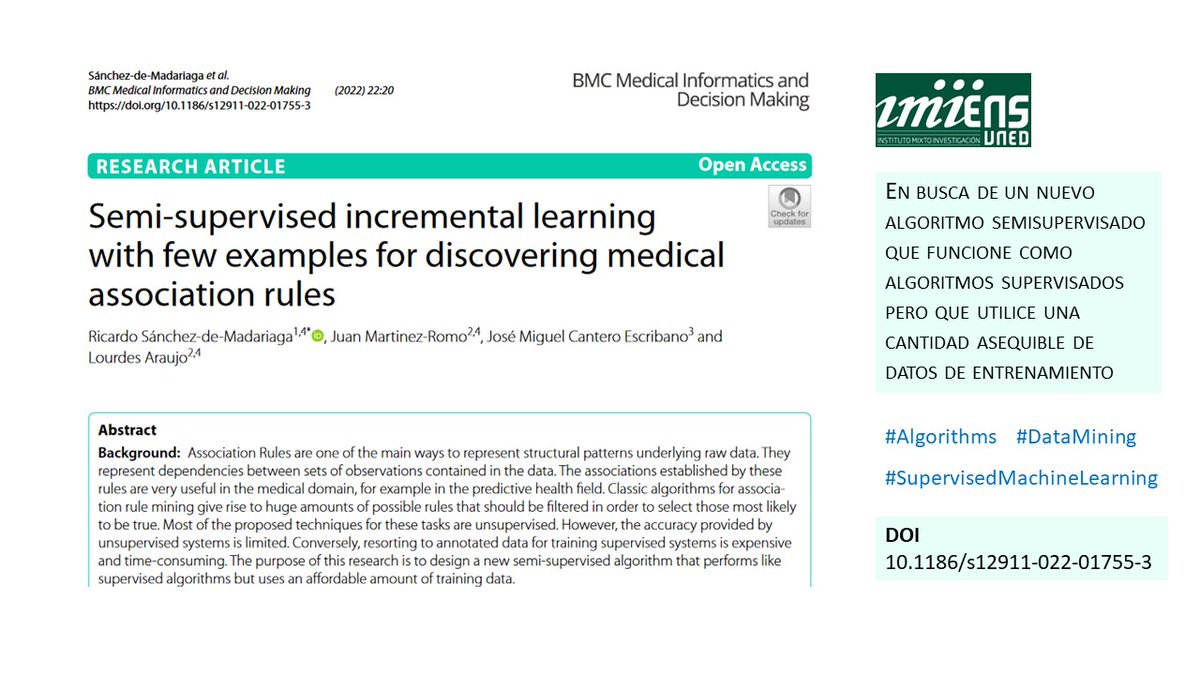 IMIENS_UNED's tweet image. PubIMIENS 🟡 En busca de un nuevo algoritmo semisupervisado... imiens.es/publicaciones_…
📰 Semi-supervised incremental learning with few examples for discovering medical association rules 🔗DOI: 10.1186/s12911-022-01755-3 #Algorithms #DataMining #SupervisedMachineLearning #Humans
