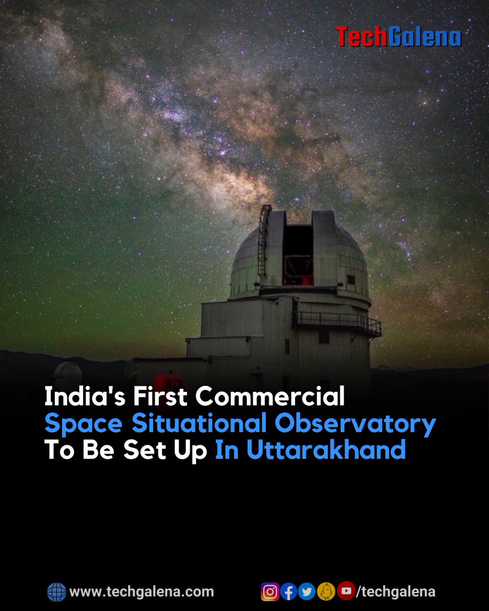 techgalena's tweet image. #Digantara, a start-up in the space industry, will build #India&apos;s first commercial #Space Situational Awareness (#SSA) observatory in the Garhwal region of #Uttarakhand to monitor objects as small as 10 cm in size orbiting the planet.

Follow @techgalena

#TechGalena #Astronomy