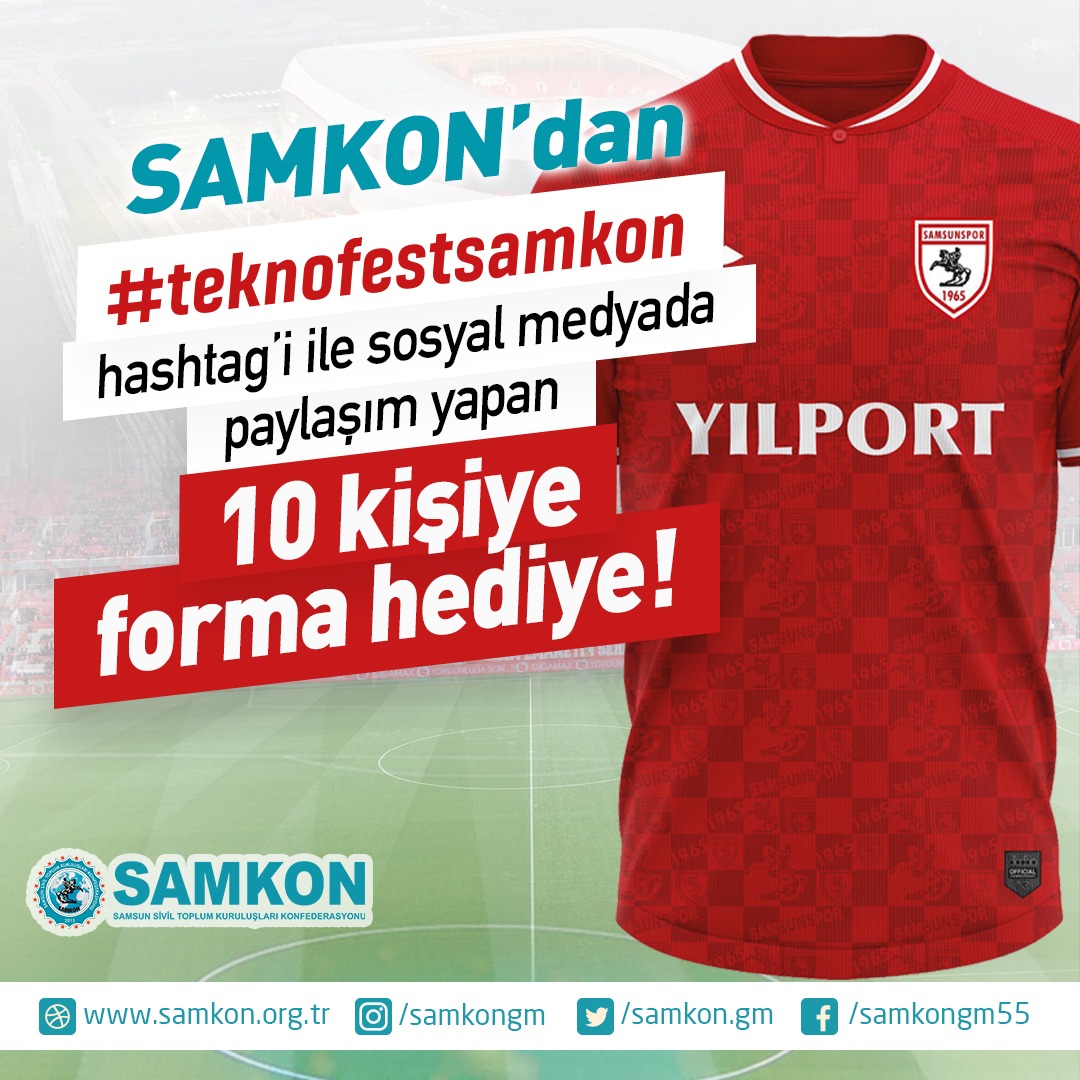 Teknofest Samsun'a Özel,
Sosyal medya hesaplarımızdan birisini takip edip
#TeknofestSamkon hashtag'i ile sosyal medyadan paylaşım yapanlardan kura ile belirlenecek 10 kişiye Samsunspor forması hediye edeceğiz.

Hasan Kaya AŞCI
SAMKON Genel Başkanı