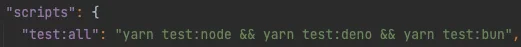package.json script for "yarn test:node && yarn test:deno && yarn test:bun"