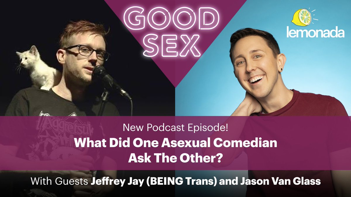 .<a href="/HeyJeffreyJay/">Jeffrey Jay</a> and <a href="/JasonVanGlass/">JVG 骨</a> are friends, standup comedians, and identify as #asexual. Today on Good Sex, Jeffrey and Jason discuss being liberated by the "asexual" label and why they'd rather be doing crafts (than people).

Listen here: link.chtbl.com/GoodSex
🍋