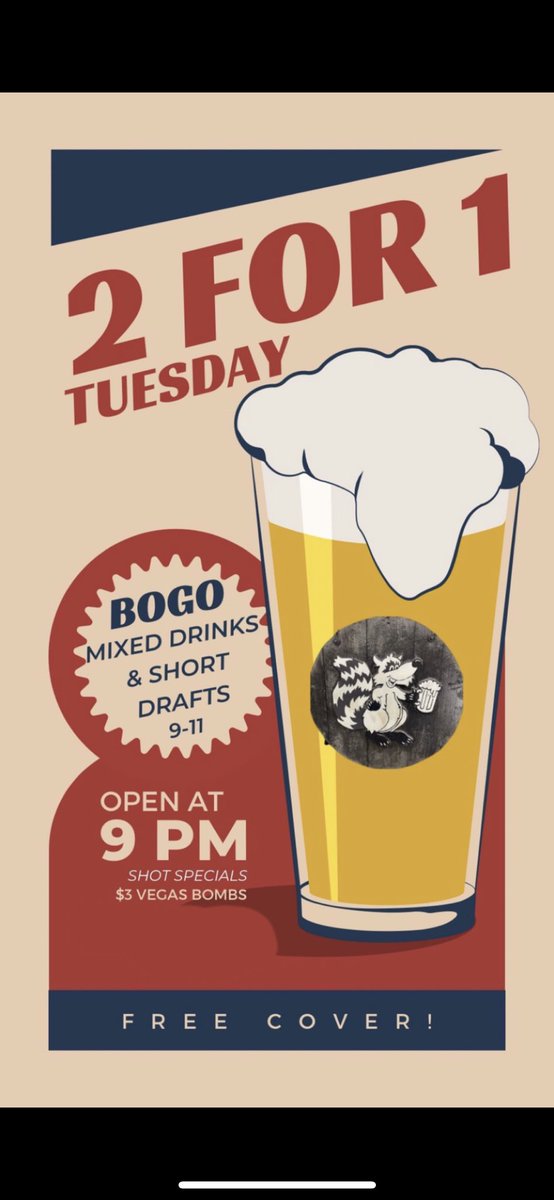 2 for 1 Tuesday 
•Short Drafts
• Mixed drinks
$3 Vegas bombs
