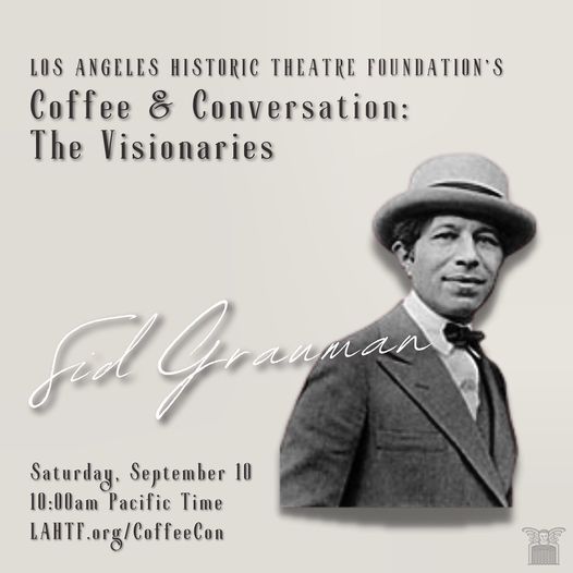 Official_LAHTF's tweet photo. On Saturday, 9/10 at 10:00, we continue our Visionaries series with Sid Grauman. Explore his unlikely beginnings, how his parents influenced his path, &amp; how Sid changed the industry forever. Be sure to register for this free virtual conversation today @ https://t.co/HmPYgBeaQg. https://t.co/oIvORDwXVL