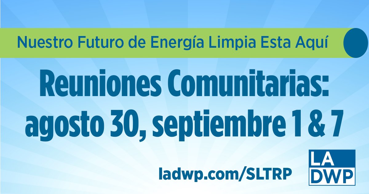 Reunión virtual Mañana 7 de sept @ 6P. Aprenda de los caminos bajo consideración para alcanzar 100% energía sin carbono para Los Ángeles y dar su comentario en para el camino adelante. Nuestro futuro de #EnergíaLimpia Esta Aquí.  Registración requerida: ladwp.com/sltrp