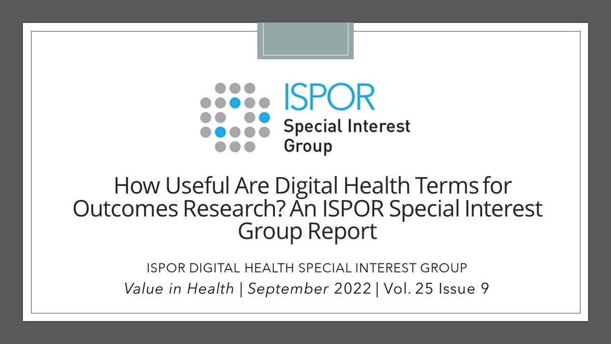 The Digital Health Special Interest Group published a new paper, titled “How Useful Are Digital Health Terms for Outcomes Research? An ISPOR Special Interest Group Report” in the September issue of Value in Health. To read the article, click here: ow.ly/NSEh50Kxay6