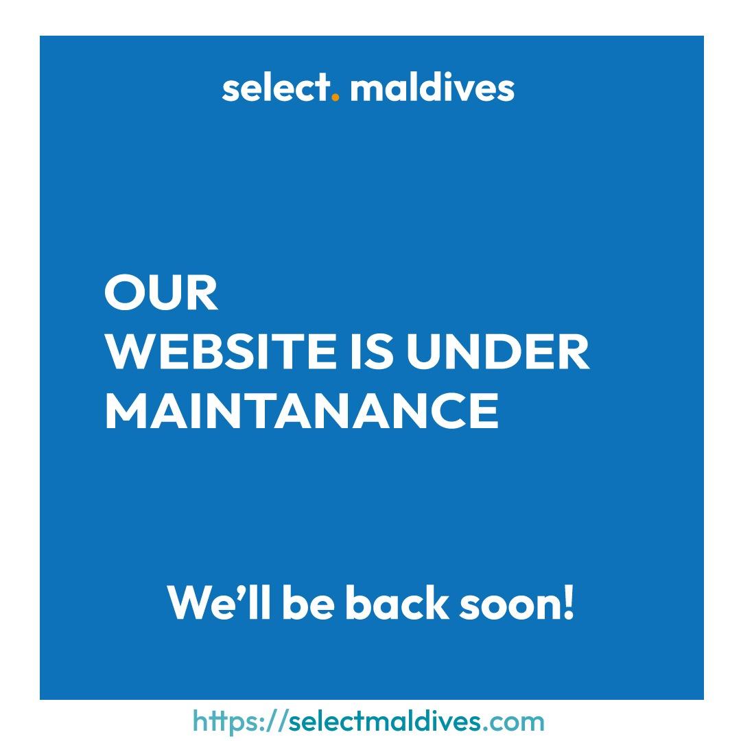 OUR WEBSITE IS UNDER MAINTENANCE 

we'll be back soon! 

We are currently upgrading our website. You may experience downtime and server interruption during this time. We sincerely apologies for the inconvenience.

#SelectMaldives #Maldives #website