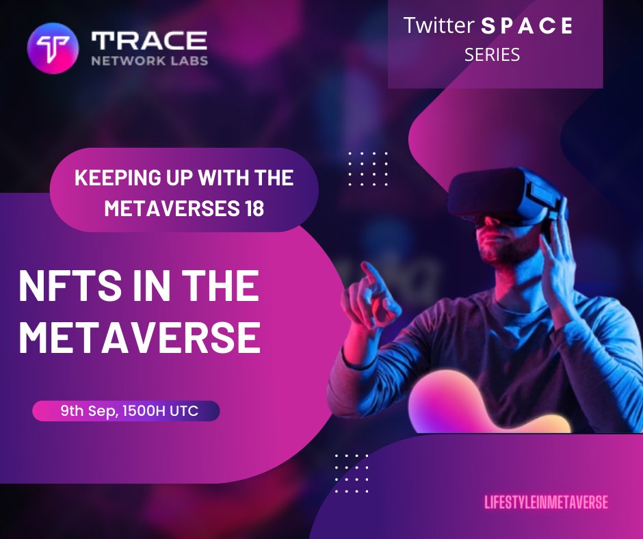 Marach022's tweet photo. Check out the $TRACE of @trace_network
This Friday, on the 18th Episode of "KEEPING UP WITH THE #METAVERSES" - we brainstorm -"#NFTs In the #Metaverse
9th Sep, 1500H UTC
๐https://t.co/rQVHTHp6gp
#LifestyleInMetaverse #BUDDY #TwitterSpaces
#Lifestyle4Metaverse #HerosNFTs https://t.co/L6XZkO1PBV