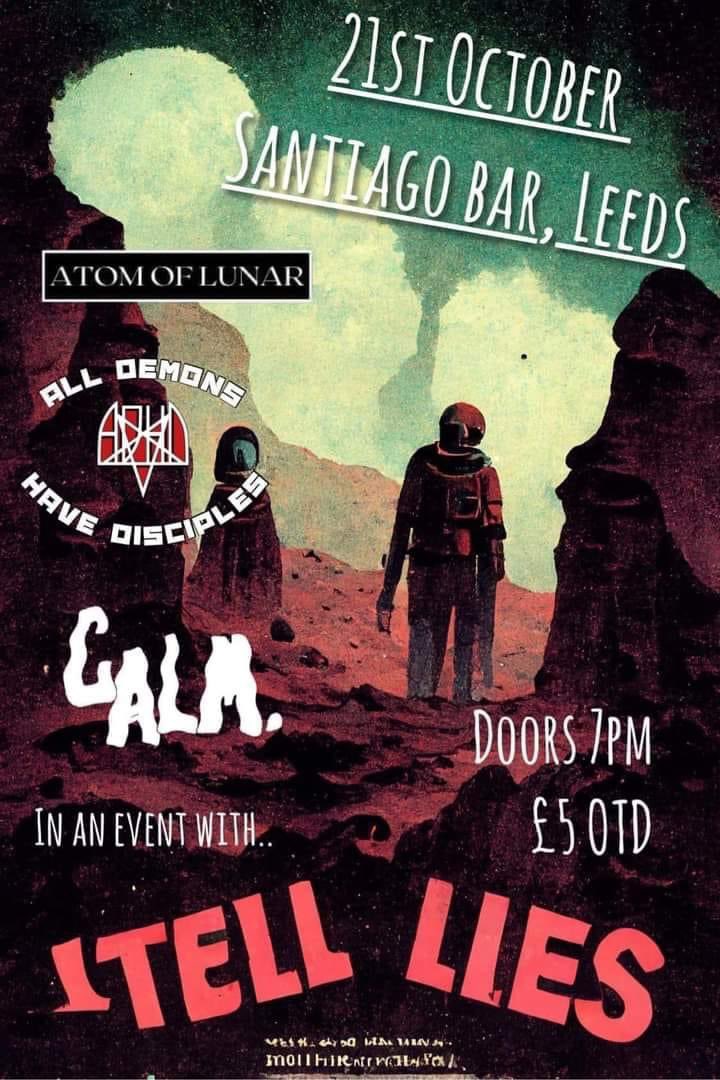 We are travelling down the M62 for our next one, supporting i tell lies with our good friends <a href="/ADHDbandUK/">ADHD ( All Demons Have Disciples )</a> and with the awesome Calm

21st October, Santiago bar, Leeds 
£5 OTD 

See you soon Leeds! 

Another gig announcement tomorrow, keep em’ peeled! 

AoL x