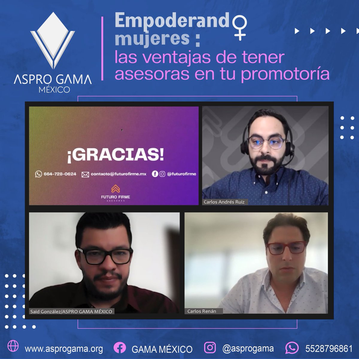 asprogamamx's tweet photo. Le agradecemos mucho a Carlos Ruíz, CEO de Futuro Firme, Carlos Renán, miembro del comité #ASPROGAMA y a Said González nuestro Gerente General por todo lo que nos compartieron en la #SesiónVirtual 💻 “Empoderando mujeres: las ventajas de tener asesoras en tu promotoría” https://t.co/iw17yPfWTL