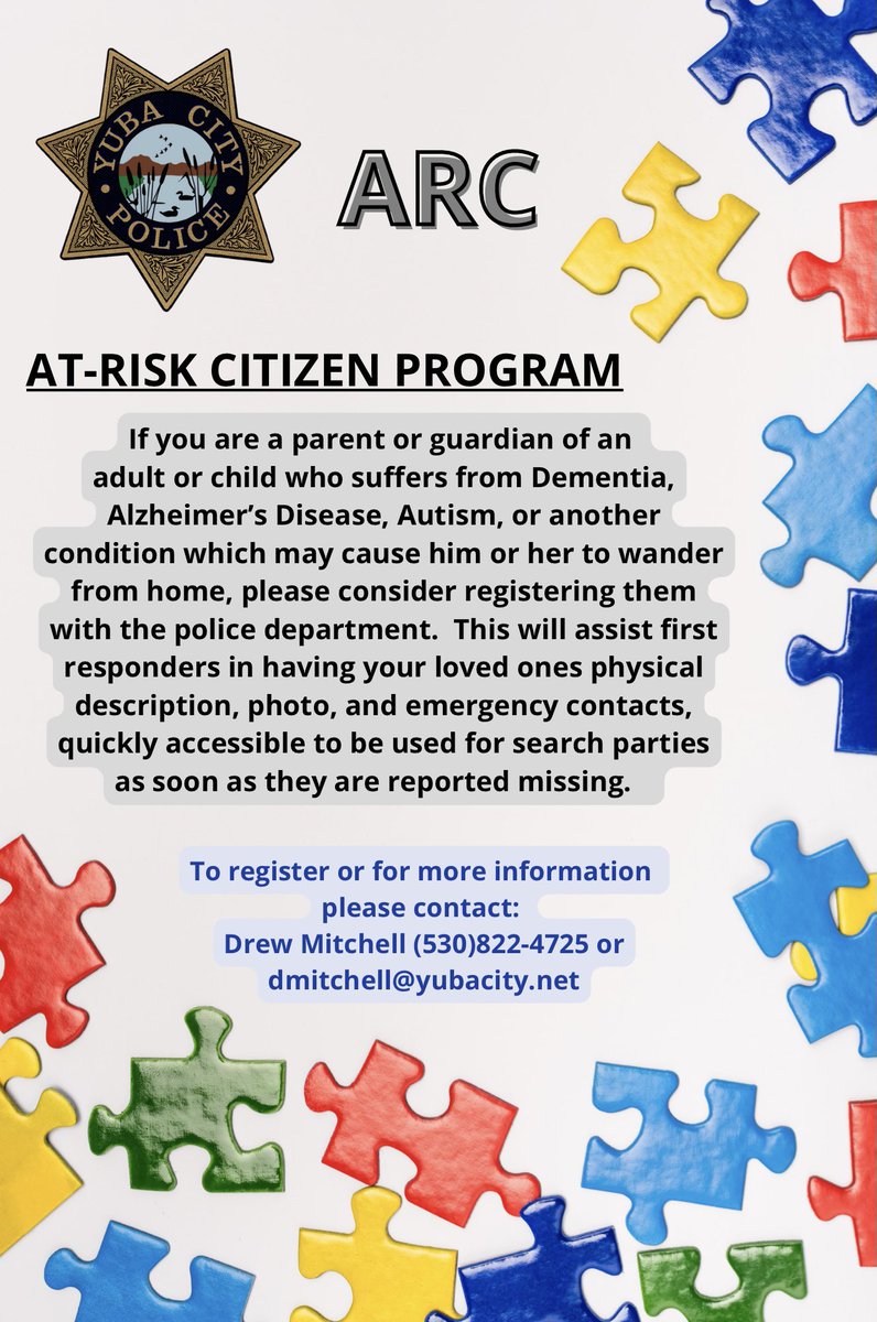❗️ATTENTION❗️The Yuba City Police Department has an At-Risk Citizen (ARC) Program available to families that have a loved one who suffers from a condition that may cause them to wander away from home. Contact Community Policing Coordinator Drew Mitchell to register.
