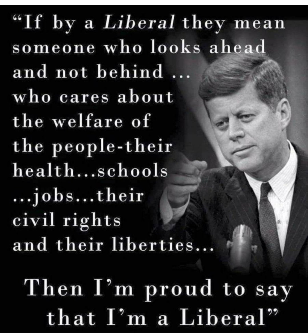 Doc4Dad's tweet image. Remember that all the great developments in society have been created by Liberal ideology. President Kennedy epitomized Patriotism.