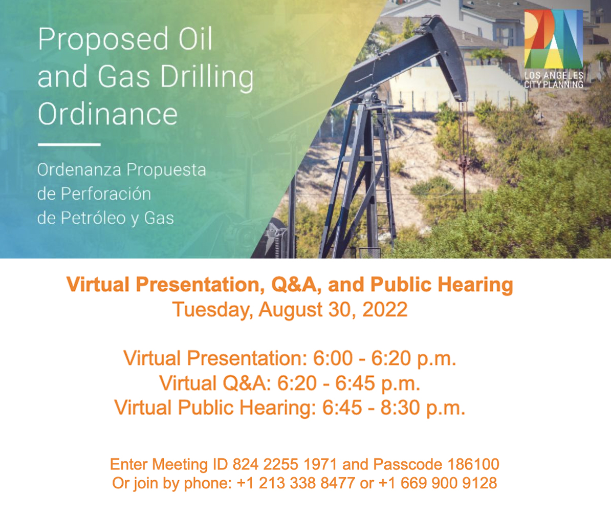 Tonight, @Planning4LA will hold a virtual presentation, Q&A, & public hearing on the proposed Oil and Gas Drilling ordinance. Beginning at 6 pm, City Planning will present a brief overview of the ordinance, followed by a Q&A and public hearing. See flyer for details.