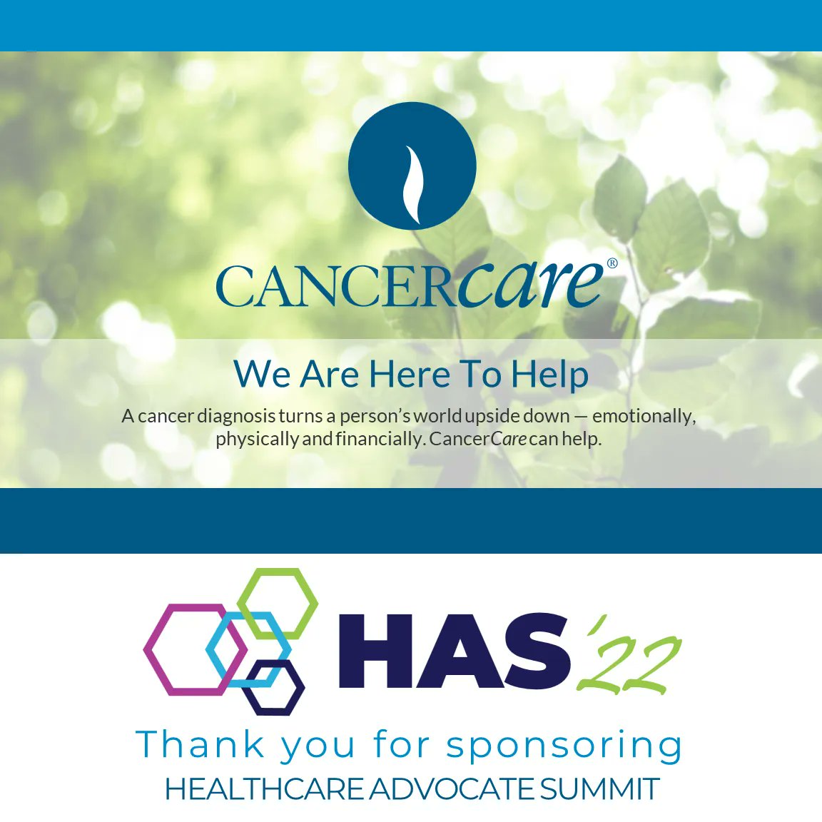 The Healthcare Advocate Summit welcomes Cancer Care as a 2022 sponsor.

#HAS22 #CancerCare #MedicationAccess #TreatmentAccess #Solutions #Support #Advocacy #TreatmentAccess #Counseling #CaseManagement #Patients #FinancialAssistance #SupportGroups #Education