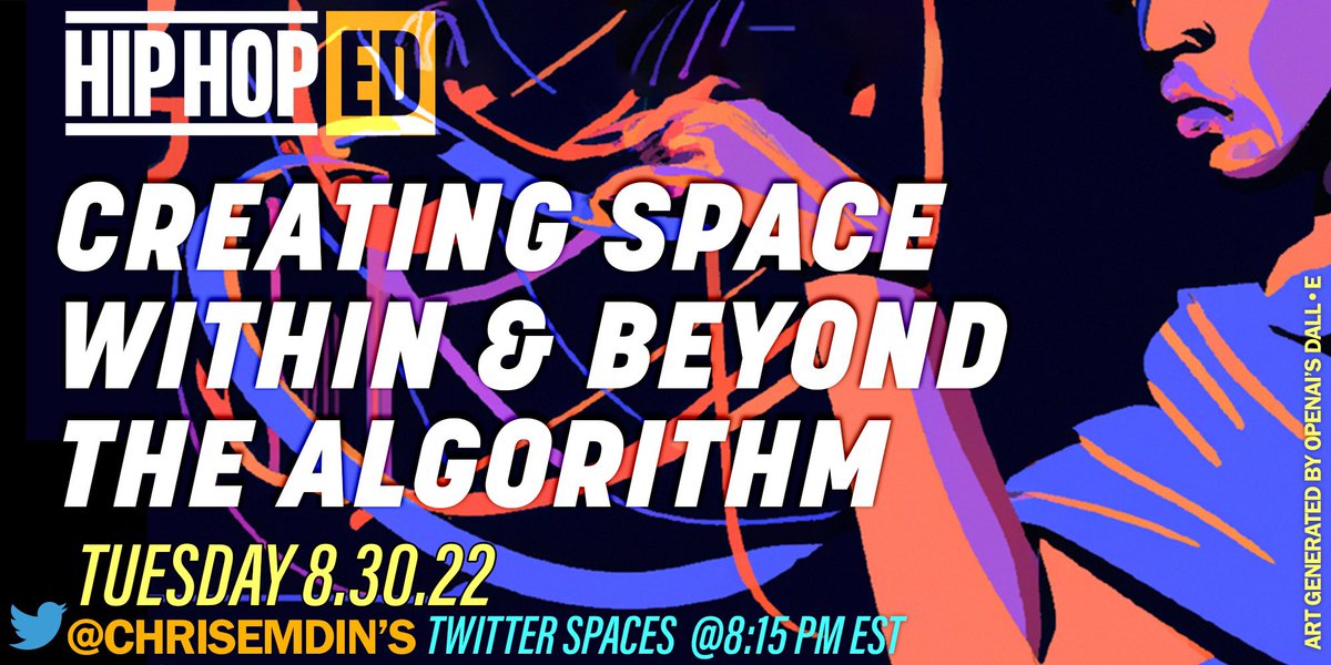 Tonight 8:15 pm EST “Creating space within & beyond the Algorithm.” Join our weekly @TwitterSpaces via @chrisemdin #HipHopEd