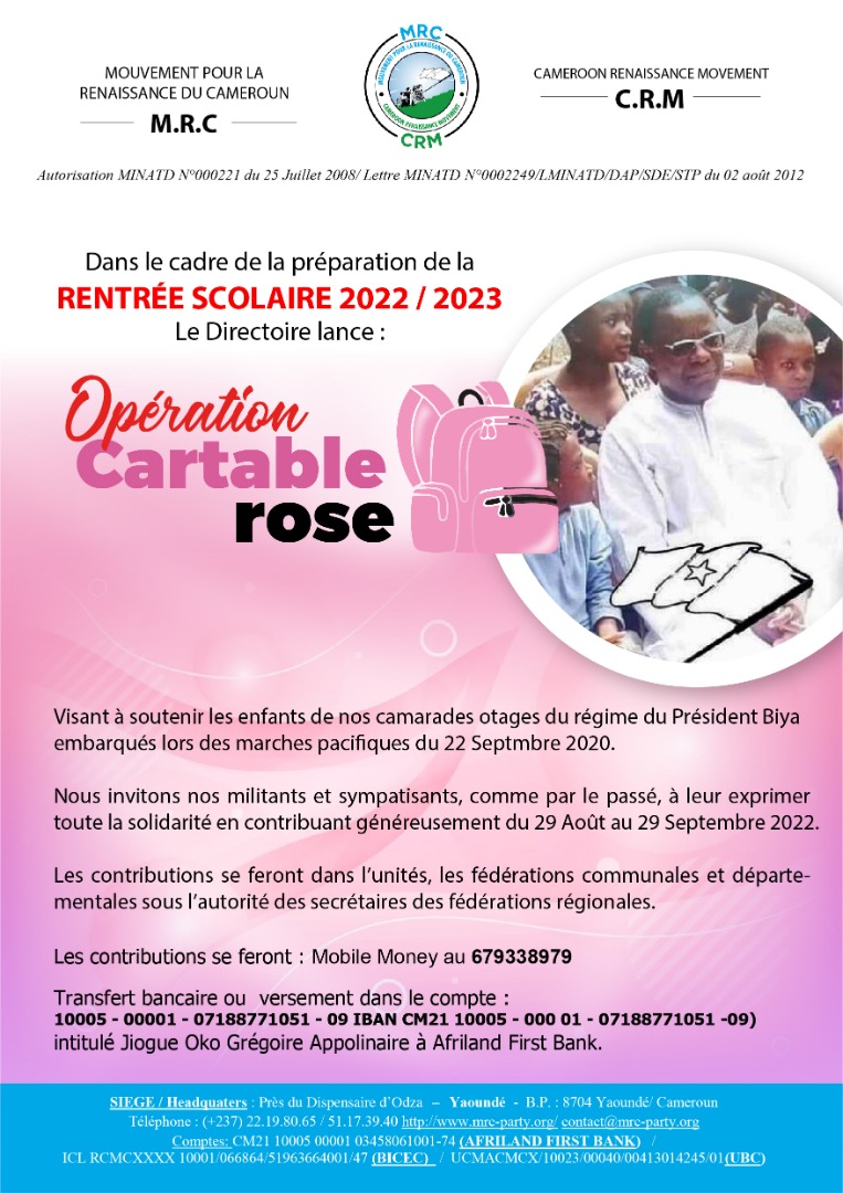 RENTRÉE SCOLAIRE 2022 / 2023

Le Directoire lance l'opération Cartable Rose 2022 en soutien aux enfants de nos camarades otages du régime du Pdt Biya.

#LiberezLesPrisonniersPolitiques 
#FreeAllPoliticalPrisoners 
#EndAnglophoneCrisis 
<a href="/MRC_CRM_237/">MRC - CRM</a> 
<a href="/UN_Cameroon/">UN_Cameroon</a>
<a href="/KamtoOfficiel/">Maurice Kamto</a>