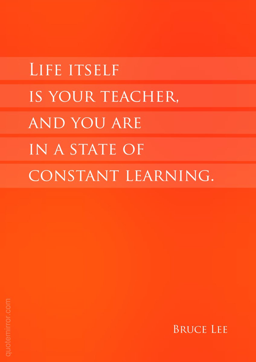 Quote_Mirror's tweet photo. Bruce Lee: Life itself is your teacher, and you are in a state of constant learning. #learning #life https://t.co/GemwjwGCNc https://t.co/x5zXug8YMR
