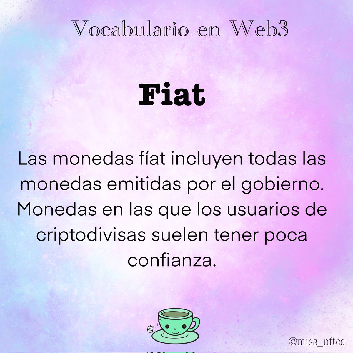 miss_nftea's tweet photo. 🫖🍃 Vocabulario en la Web3

#vocabularioweb3 #web3vocabulary #nft #web3 #missnftea #nftcommunity #comunidadnft #Fiat https://t.co/THglrpItkO