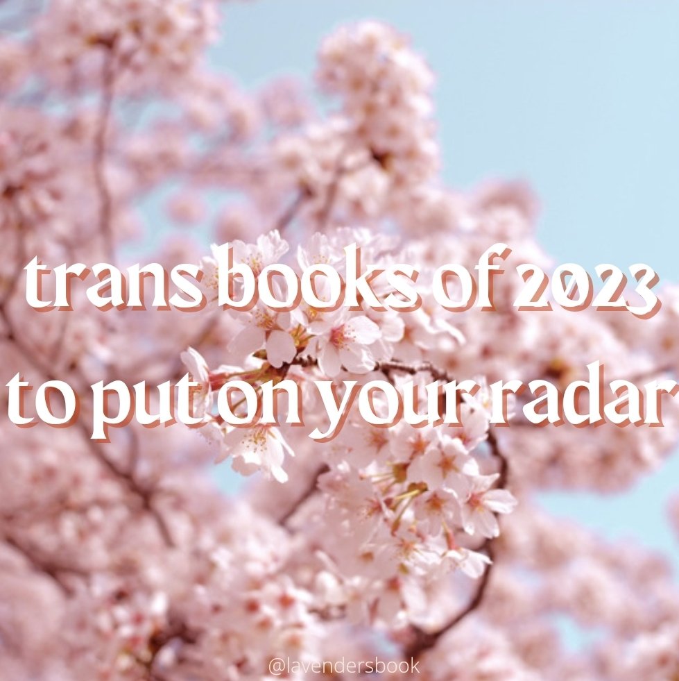 trans & nonbinary book of 2023 🏳️‍⚧️ : a thread (that have been announced so far)
