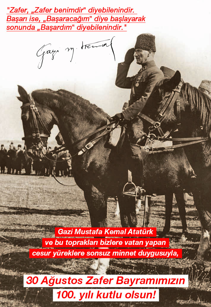30 Ağustos Zafer Bayramımızın 100. yılı kutlu olsun! Tüm gazi ve şehitlerimize saygı ve minnetle...🇹🇷