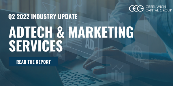 Greenwich_Cap's tweet photo. GCG’s Q2 2022 AdTech and Marketing Services Industry Update provides an overview of the latest trends in the sector, including recent performance, valuation multiples, and the state of the middle-market M&amp;A environment. Read the full update here: https://t.co/Edt9KYq036 https://t.co/TZrP68s7kD