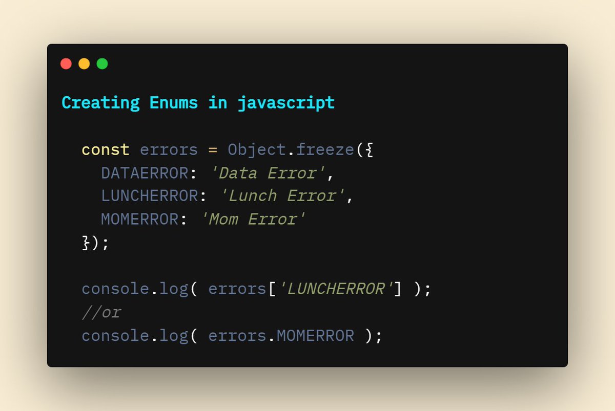 Tharunkumar1411's tweet photo. Enumeration (Enums) in javascript. 

Day 40/100 #100DaysOfCode

The Object.freeze method allows us to take any object and change every property's configurable and writable property descriptors so that no changes can be made to either the key or the value. #js #enums #object https://t.co/cNiYDeB68B