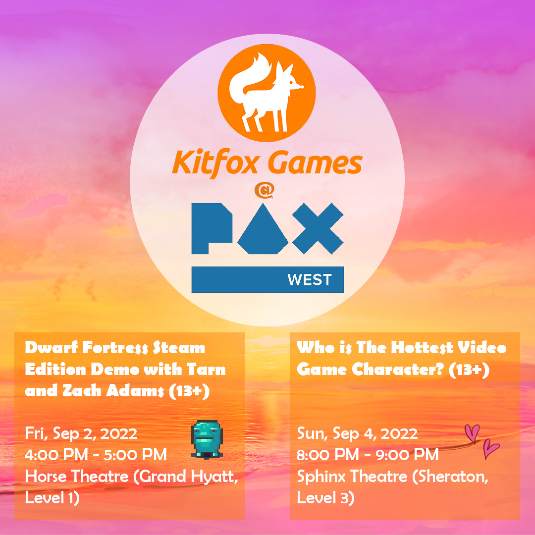 KitfoxGames's tweet photo. We will be at PAX West for two panels you won't want to miss!

Friday Sept 2nd: Dwarf Fortress Steam Edition Demo with @Bay12Games 

Sunday Sept 4th: Who is the Hottest Video Game Character? https://t.co/JbI3sD5rlY