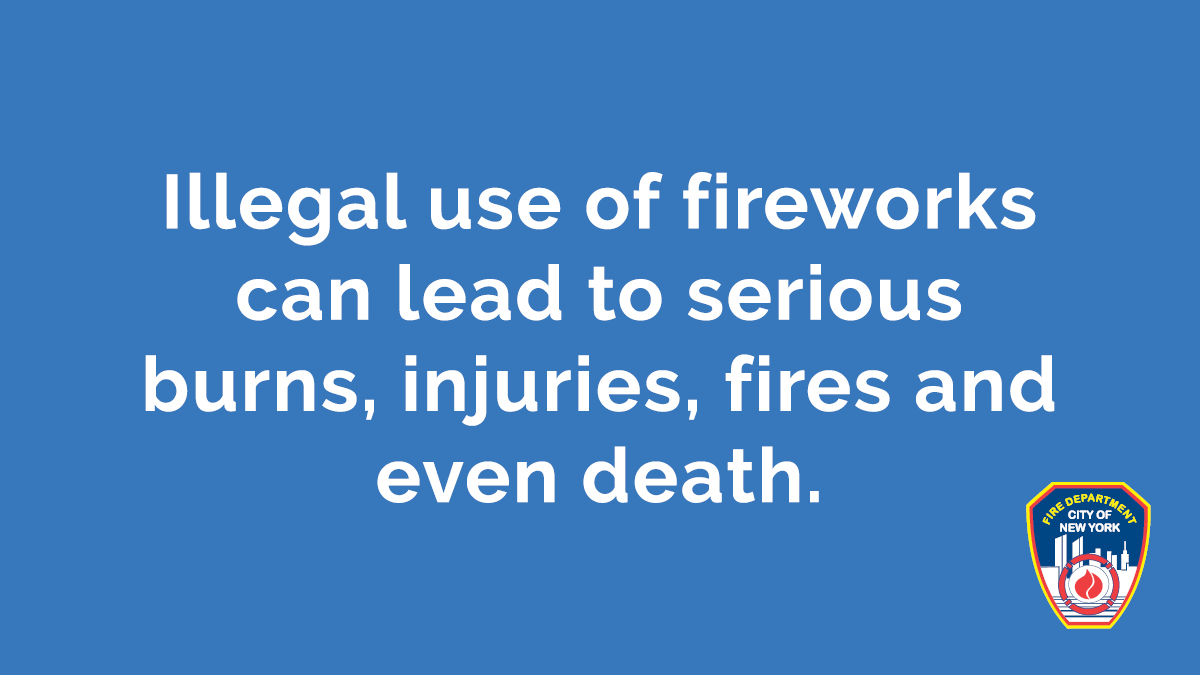 FDNY on Twitter "Fireworks are illegal in NYC. New Yorkers call