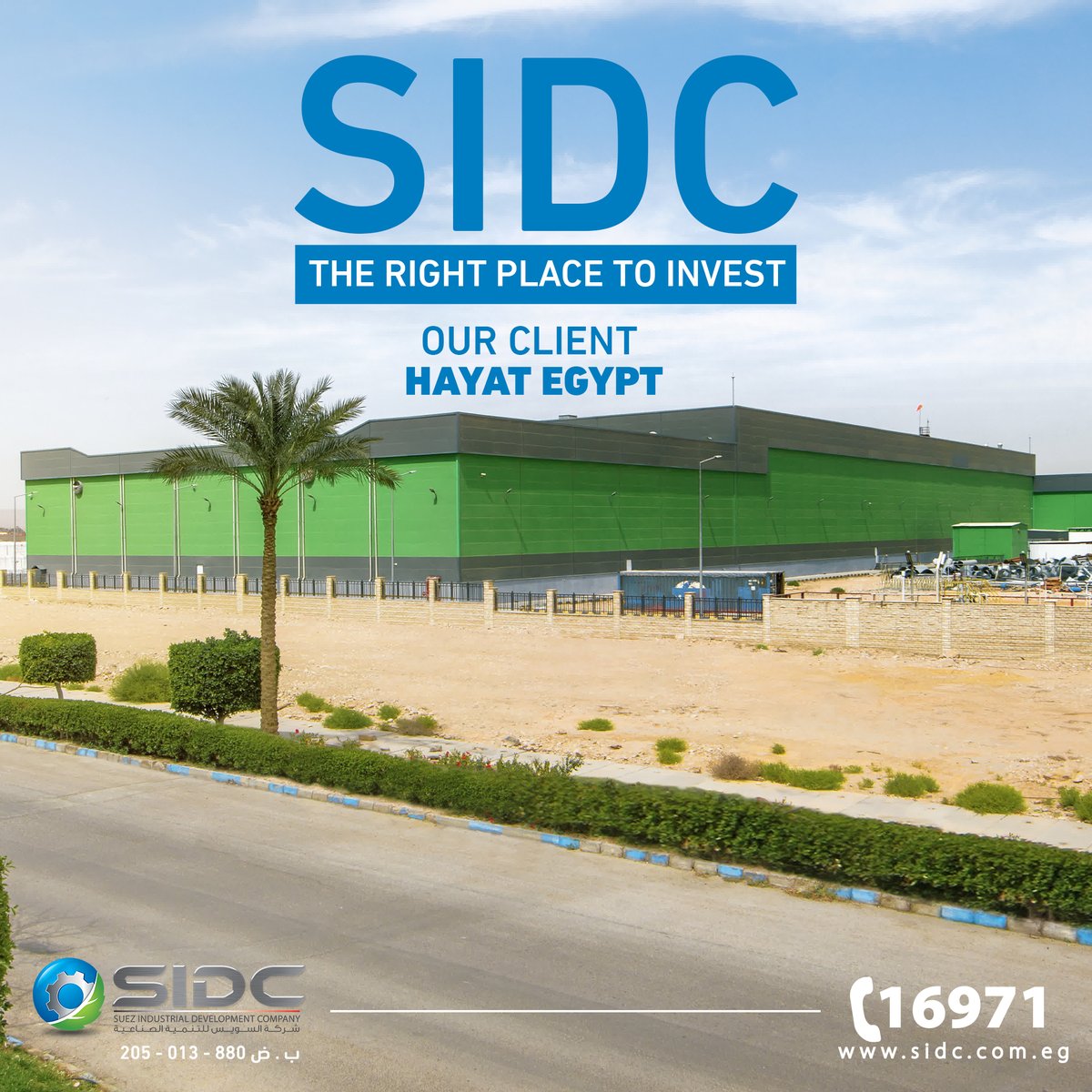 Our prime location has fully integrated infrastructure, Hayat
Egypt invested in SIDC to be the right place to make an
investment for their business.
Call 16971 or visit our website SIDC.com.eg

#Invest_in_Egypt
#Invest_in_SCZone
#invest_in_SIDC